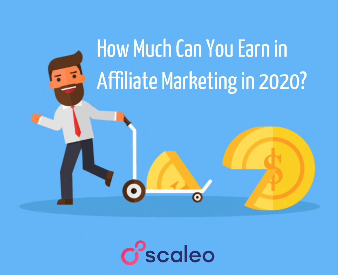 How Much Can You Make From Affiliate Marketing? (2021 Stats) Scaleo Blog
